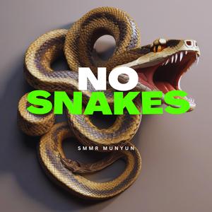 NO SNAKES