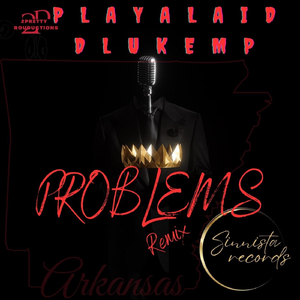 Problems (Remix) [feat. Playa Laid]