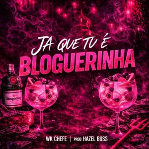 Já Que Tu É Bloguerinha