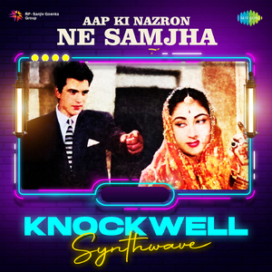 Aap Ki Nazron Ne Samjha - Knockwell Synthwave