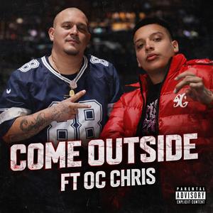 COME OUTSIDE (feat. OC Chris)