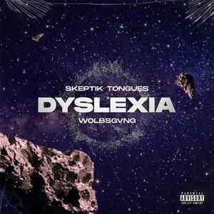 Dyslexia (feat. Wolbsgvng)