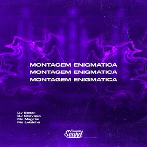 Montagem Enigmática (feat. Mc Magrão)
