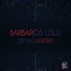 Gitme Buradan