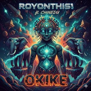Okike (feat. Royonthis1)