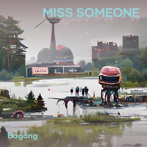 Miss Someone