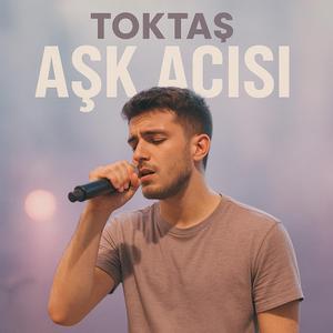 Aşk acısı - Toktaş