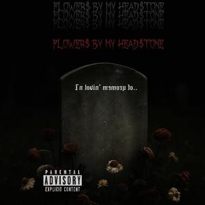 Flower$ By My Head$tone