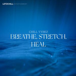 Breathe, Stretch, Heal (Part 9)