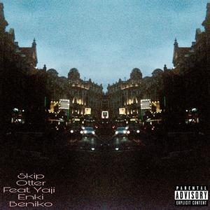 Skip (feat. Yaji, Enki & Beniko)