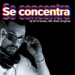 Se concentra (feat. MC Rafa Original)