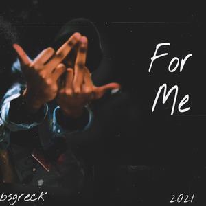 For Me