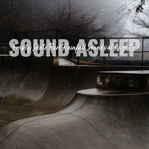 Empty Skate Park Rainfall Sounds at Night, Pt. 14