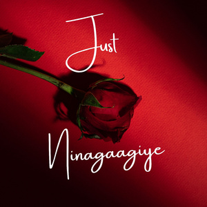 Just Ninagaagiye
