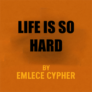 Life Is so Hard