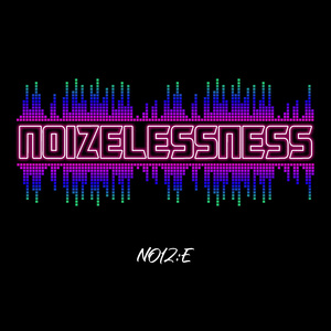 Noizelessness