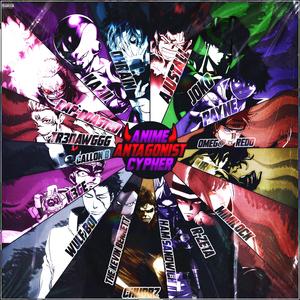 Anime Antagonist Cypher (feat. Wülf Boi, Tr3dawggg, Chubbz, Joko, ROASTED, PAYNE, Ham Sandwich, KAZII, Callon B, Omeg@ Redd, MiMiLock, KirbzMusic, R-Zeta, K3GE & The Kevin Bennett)