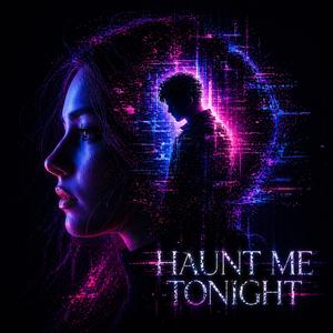HAUNT ME TONIGHT