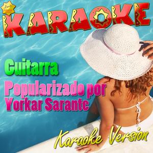 Guitarra (Popularizado por Yorkar Sarante) [Karaoke Version]