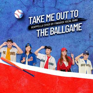 Take Me Out to the Ball Game（纯人声版）（翻自 Various Artists）