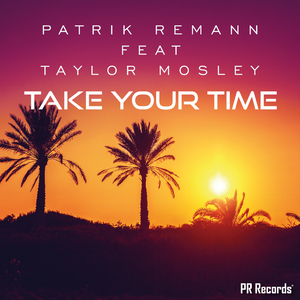Take Your Time (Patrik Remann Remix)