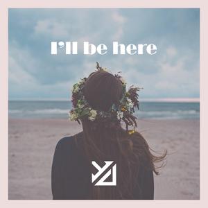I'll Be Here (feat. Deea)
