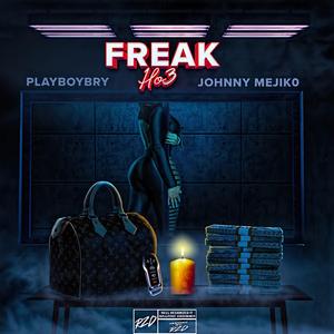 Freak Ho3 (feat. PlayBoyBry)