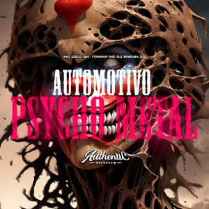 Automotivo Psycho Metal