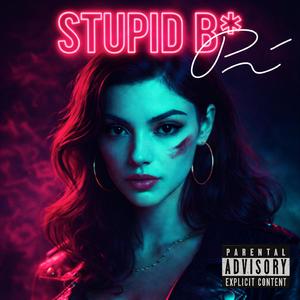 Stupid Bitch