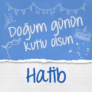 Doğum Günün Kutlu Olsun Hatib