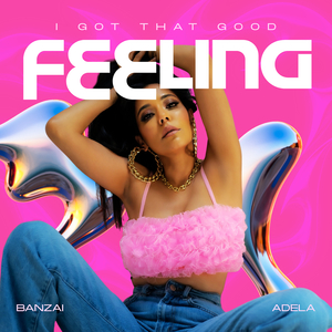I Got That Good Feeling
