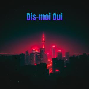 Dis-moi Oui