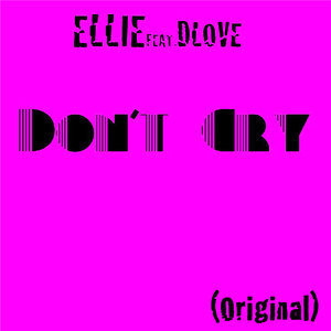 Don't Cry ( Feat Dlove）