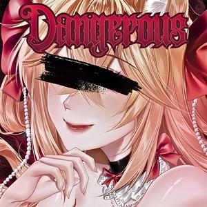 Dangerous