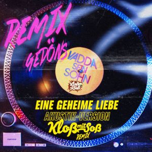 Eine geheime Liebe (Kloß mit Soß Remix)