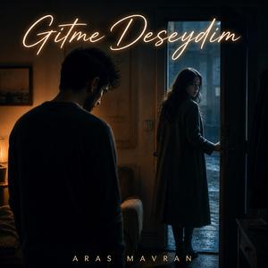 Gitme Deseydim