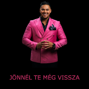 Jönnél Te Még Vissza