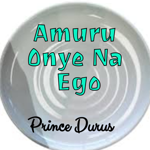 AMURU ONYE NA EGO