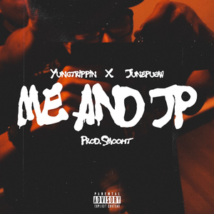 ME AND JP