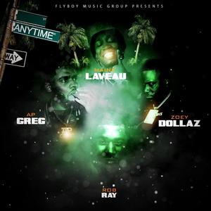 Anytime (feat. Rob Ray, Ap Greg & Zoey Dollaz)