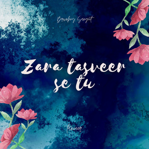 Zara Tasveer Se Tu