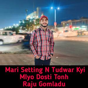 Mari Setting N Tudwar Kyi Mlyo Dosti Tonh