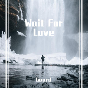 Wait For Love