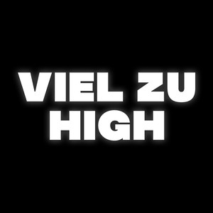 Viel Zu High (Pastiche/Remix/Mashup)