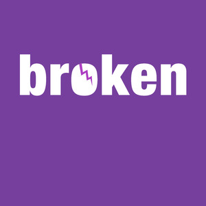 Broken
