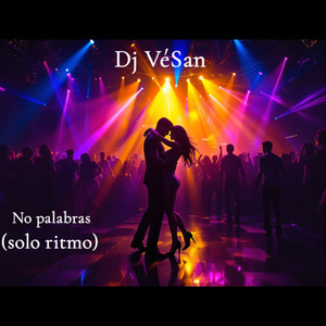 No palabras, solo ritmo