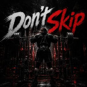 Don't Skip