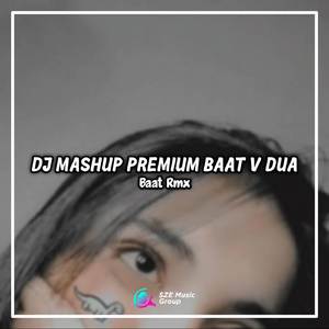 Dj Mashup Premiun Baat V2 (Song TikTok)