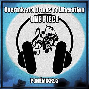 One Piece - Overtaken x Drums of Liberation