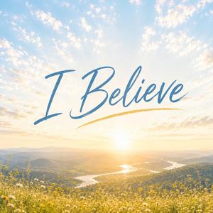 I Believe